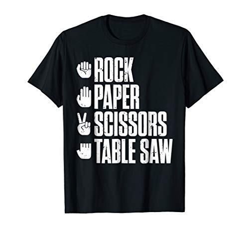 Rock Paper Scissors Table Saw Funny Carpenter T-Shirt