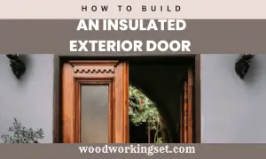 How to Build an Insulated Exterior Door