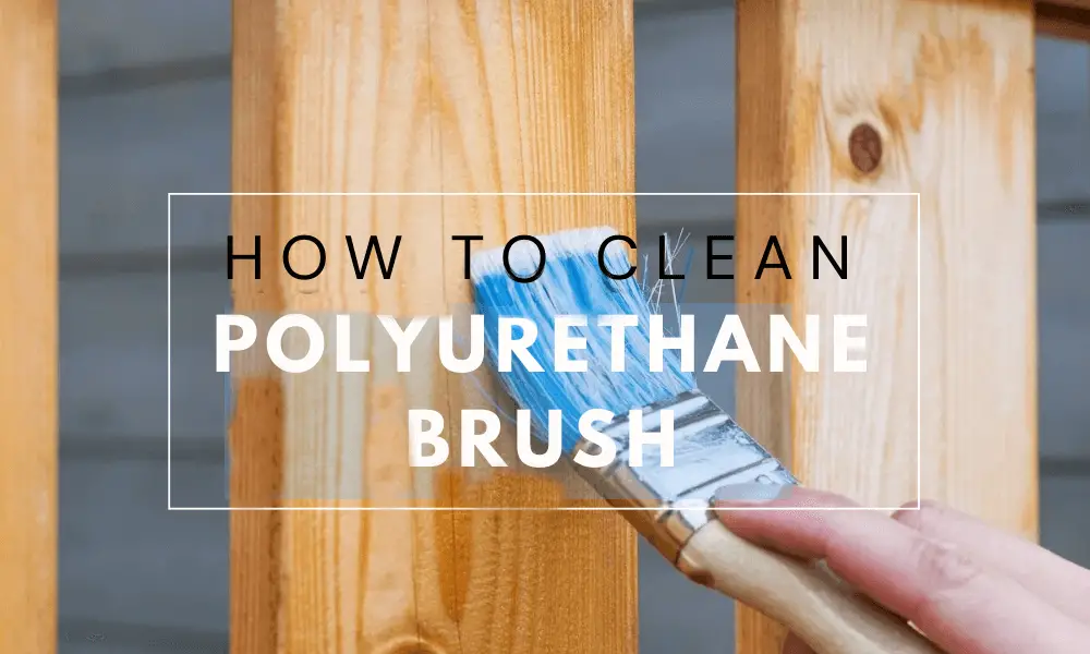 how to clean polyurethane brush