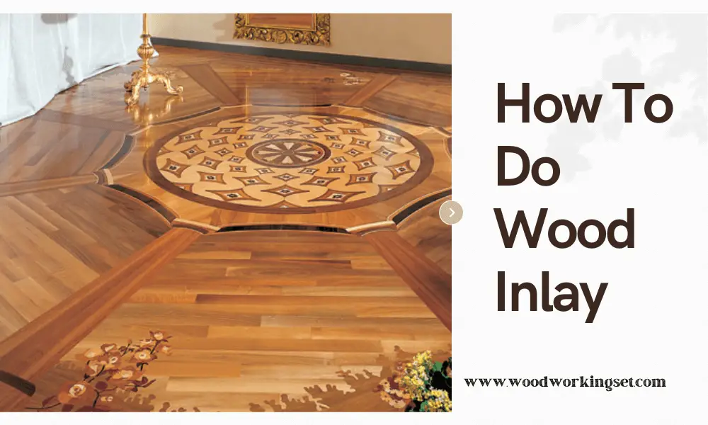 How To Do Wood Inlay