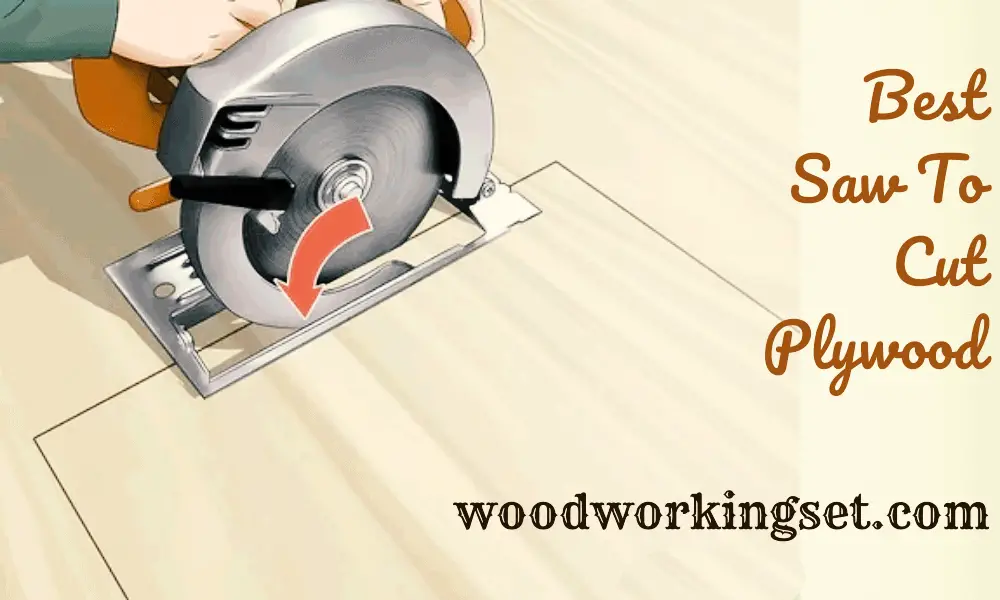 Best Saw To Cut Plywood