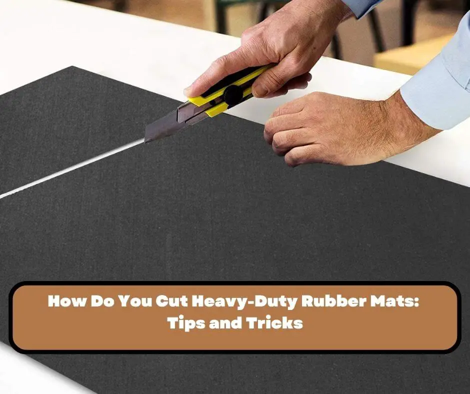 How Do You Cut Heavy-Duty Rubber Mats?