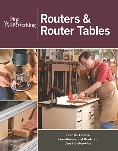 Routers & Router Tables (New Best of Fine Woodworking)