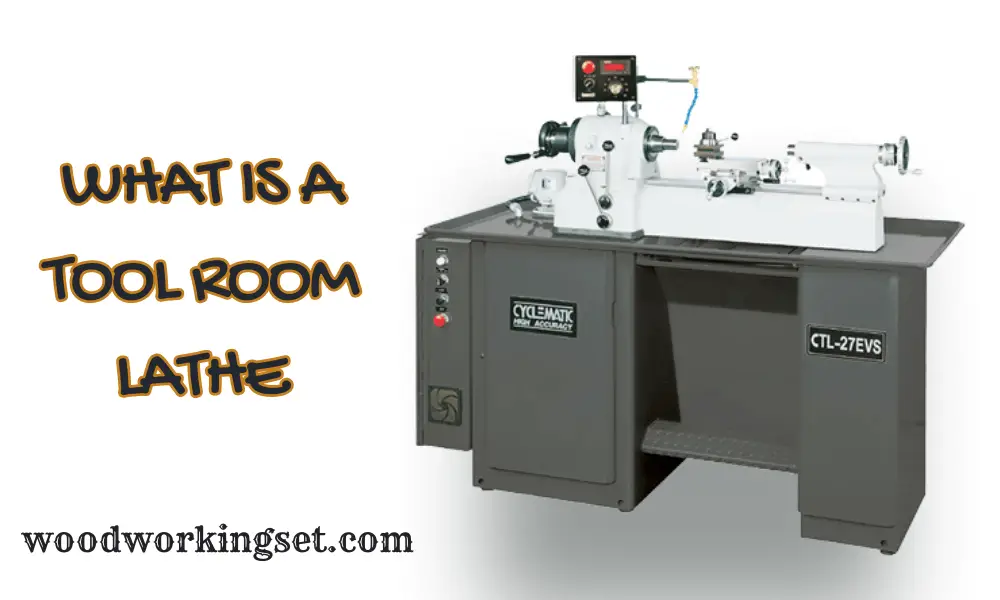 What is a Toolroom Lathe