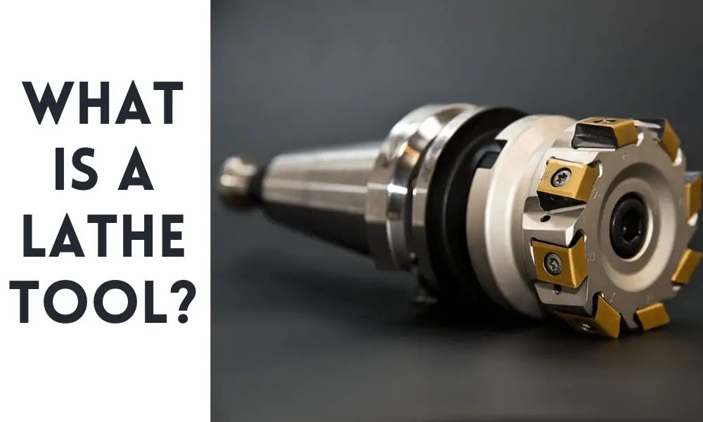 What is a Lathe Tool?