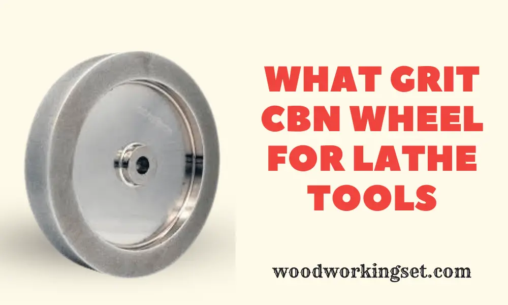 CBN Wheel for Lathe Tools