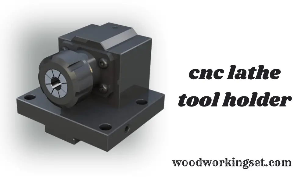 CNC Lathe Tool Holder